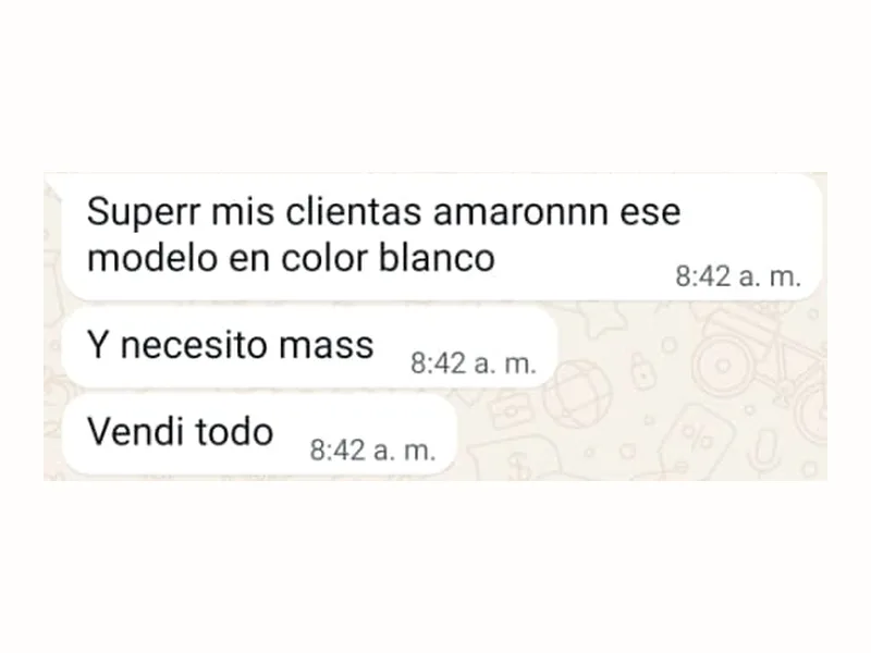 Superr mis clientas amaronnn ese modelo en color blanco. Y necesito mass. Vendi todo