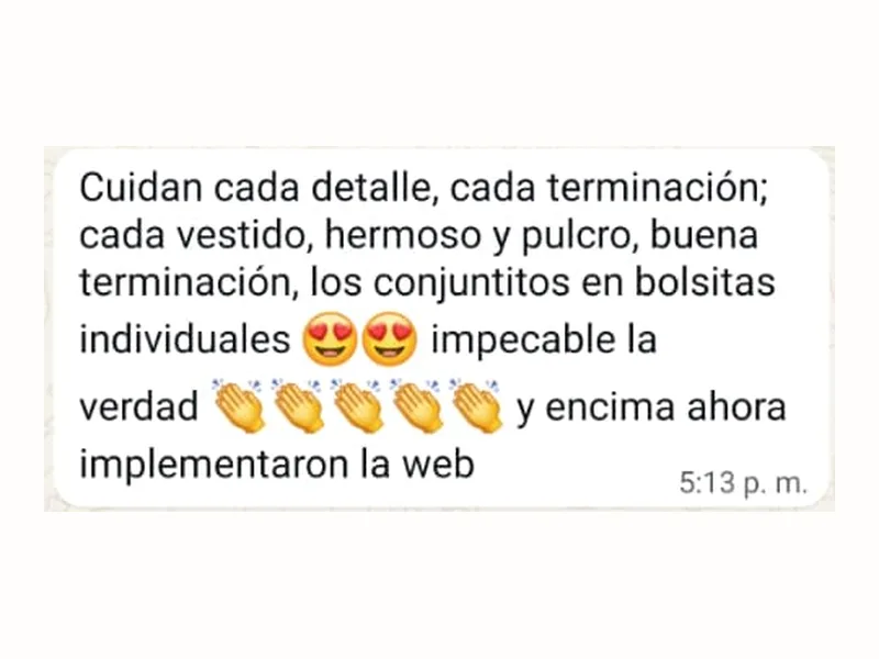 Cuidan cada detalle, cada terminación; cada vestido, hermoso y pulcro, buena terminación, los conjuntitos en bolsas individuales. Impecable la verdad, y encima ahora implementaron la web